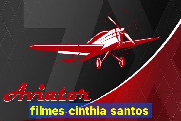 filmes cinthia santos